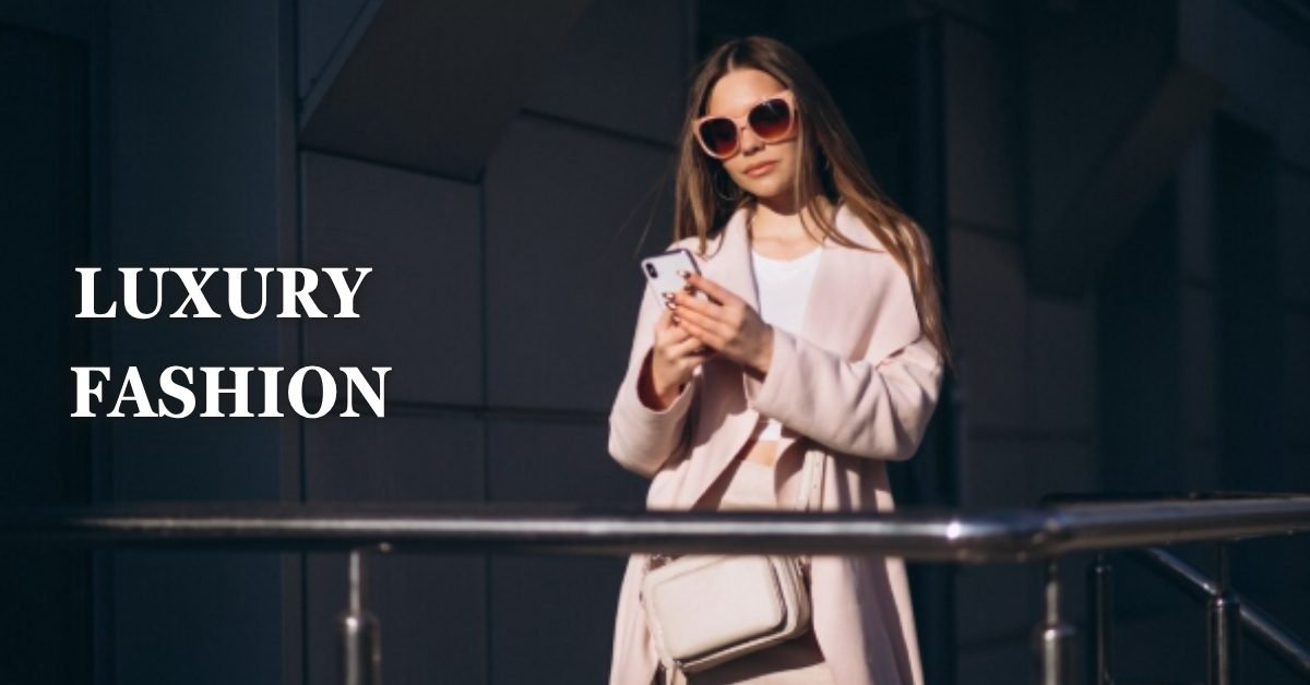 luxury fashion
