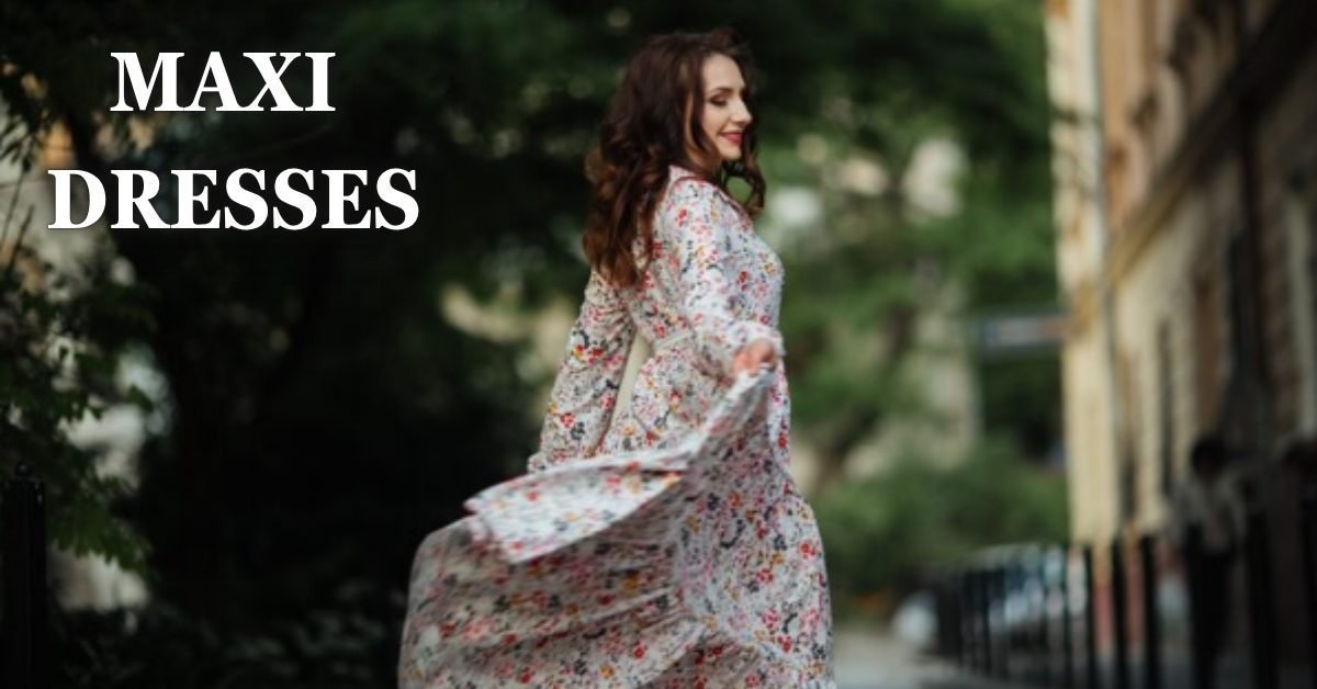 maxi dresses