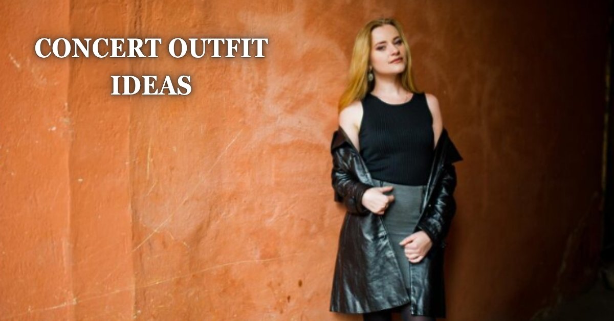concert outfit ideas